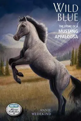 Wild Blue: La historia de un Mustang Appaloosa - Wild Blue: The Story of a Mustang Appaloosa