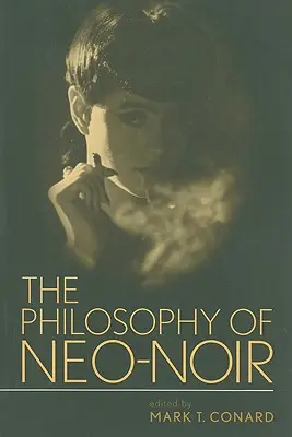 La filosofía del neo-noir - The Philosophy of Neo-Noir