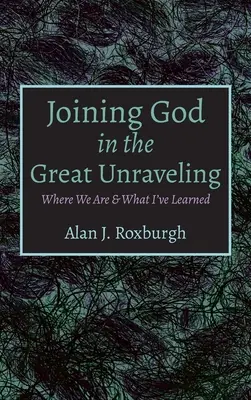 Unirse a Dios en el Gran Desenlace - Joining God in the Great Unraveling