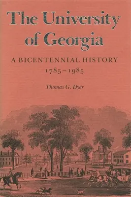 La Universidad de Georgia: Historia del Bicentenario, 1785-1985 - The University of Georgia: A Bicentennial History, 1785-1985