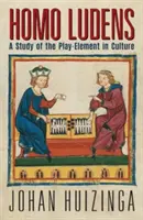 Homo Ludens: Un estudio del elemento lúdico en la cultura - Homo Ludens: A Study of the Play-Element in Culture