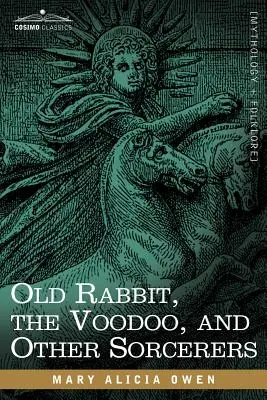 El viejo conejo, el vudú y otros hechiceros - Old Rabbit, the Voodoo, and Other Sorcerers