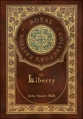 Sobre la libertad (Edición Real para coleccionistas) (Tapa dura laminada con sobrecubierta) - On Liberty (Royal Collector's Edition) (Case Laminate Hardcover with Jacket)