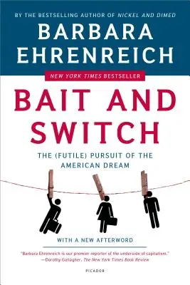 Cebo y cambio: La búsqueda (inútil) del sueño americano - Bait and Switch: The (Futile) Pursuit of the American Dream