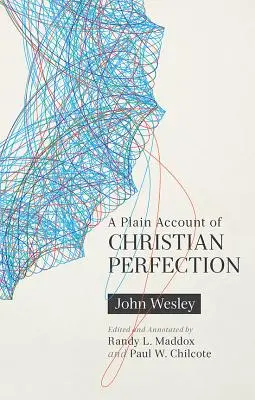 Un relato claro de la perfección cristiana, anotado - A Plain Account of Christian Perfection, Annotated