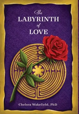 El laberinto del amor: El camino hacia una relación con alma - The Labyrinth Of Love: The Path to a Soulful Relationship