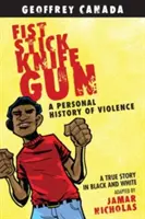 Puño Palo Cuchillo Pistola: Una historia personal de violencia - Fist Stick Knife Gun: A Personal History of Violence