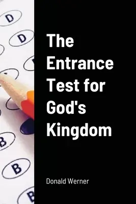 La prueba de acceso al Reino de Dios - The Entrance Test for God's Kingdom