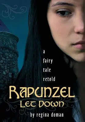 Rapunzel defraudada: la nueva versión de un cuento de hadas - Rapunzel Let Down: A Fairy Tale Retold