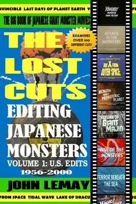 The Big Book of Japanese Giant Monster Movies: Edición de monstruos japoneses Volumen 1: Ediciones estadounidenses (1956-2000) - The Big Book of Japanese Giant Monster Movies: Editing Japanese Monsters Volume 1: U.S. Edits (1956-2000)