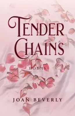 Tender Chains, Poemas - Tender Chains, Poems