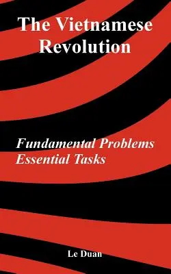 La revolución vietnamita: Problemas fundamentales, tareas esenciales - The Vietnamese Revolution: Fundamental Problems, Essential Tasks