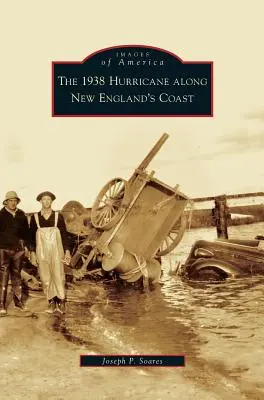 Huracán de 1938 en la costa de Nueva Inglaterra - 1938 Hurricane Along New England's Coast