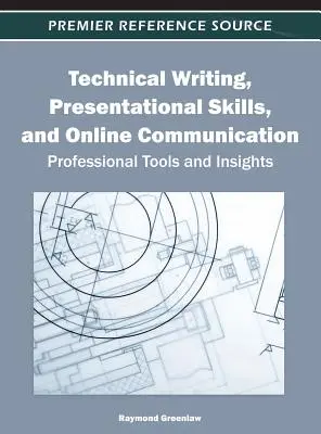 Escritura técnica, habilidades de presentación y comunicación en línea: Herramientas y conocimientos profesionales - Technical Writing, Presentational Skills, and Online Communication: Professional Tools and Insights