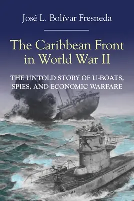 El frente caribeño en la Segunda Guerra Mundial - The Caribbean Front in World war II