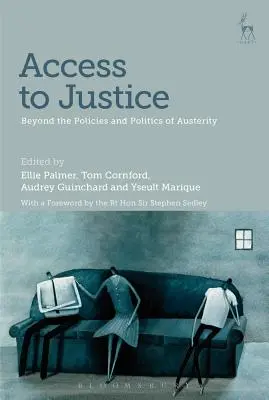 Acceso a la justicia: Más allá de las políticas de austeridad - Access to Justice: Beyond the Policies and Politics of Austerity