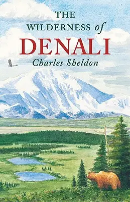 El desierto de Denali - The Wilderness of Denali