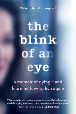 El parpadeo de un ojo: Unas memorias sobre morir... y aprender a vivir de nuevo - The Blink of an Eye: A Memoir of Dying--And Learning How to Live Again