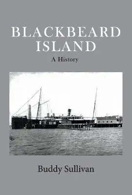 Isla Barbanegra, Volumen 1: Historia - Blackbeard Island, Volume 1: A History