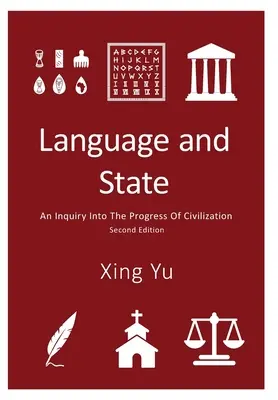 Lengua y Estado: Una indagación sobre el progreso de la civilización, segunda edición - Language and State: An Inquiry into the Progress of Civilization, Second Edition