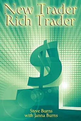 Nuevo Trader, Rico Trader: Cómo ganar dinero en bolsa - New Trader, Rich Trader: How to Make Money in the Stock Market
