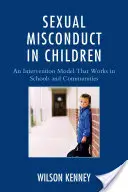 Conducta sexual inapropiada en niños: Un modelo de intervención que funciona en escuelas y comunidades - Sexual Misconduct in Children: An Intervention Model That Works in Schools and Communities