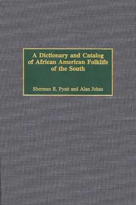 Diccionario y catálogo del folclore afroamericano del Sur - A Dictionary and Catalog of African American Folklife of the South