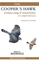 El halcón de Cooper: ecología de la reproducción e historia natural de un cazador alado - The Cooper's Hawk: breeding ecology & natural history of a winged huntsman