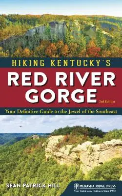 Hiking Kentucky's Red River Gorge (Revisado) - Hiking Kentucky's Red River Gorge (Revised)