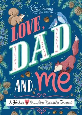 Amor, papá y yo: Un diario de recuerdos de padre e hija - Love, Dad and Me: A Father and Daughter Keepsake Journal