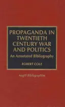 La propaganda en la guerra y la política del siglo XX: Bibliografía comentada - Propaganda in Twentieth Century War and Politics: An Annotated Bibliography