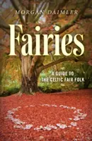 Hadas:: Guía de las hadas celtas - Fairies:: A Guide to the Celtic Fair Folk