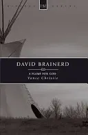 David Brainerd Una llama para Dios - David Brainerd: A Flame for God