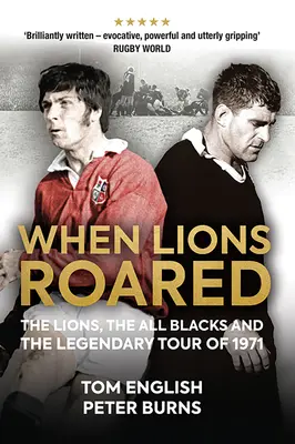 Cuando rugieron los leones: Los Leones, los All Blacks y la legendaria gira de 1971 - When Lions Roared: The Lions, the All Blacks and the Legendary Tour of 1971