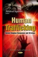 Trata de seres humanos - Respuestas y estrategia del Reino Unido - Human Trafficking - United Kingdom Responses & Strategy