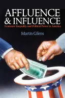 Afluencia e influencia: Desigualdad económica y poder político en Estados Unidos - Affluence and Influence: Economic Inequality and Political Power in America