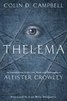 Thelema: Introducción a la vida, obra y filosofía de Aleister Crowley - Thelema: An Introduction to the Life, Work & Philosophy of Aleister Crowley