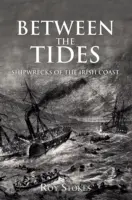 Entre mareas: Naufragios de la costa irlandesa - Between the Tides: Shipwrecks of the Irish Coast