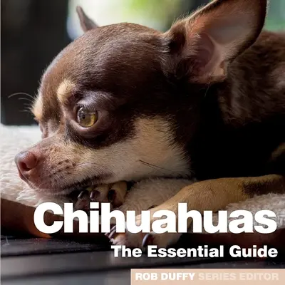 Chichuahuas: La guía esencial - Chichuahuas: The Essential Guide