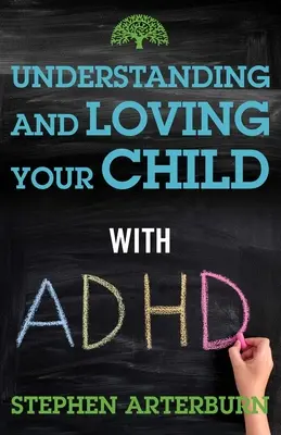 Comprender y amar a su hijo con TDAH - Understanding and Loving Your Child with ADHD