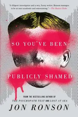 Así que te han avergonzado públicamente - So You've Been Publicly Shamed