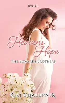 La esperanza del cielo: El libro 3 de los hermanos Edwards - Heaven's Hope: The Edwards' Brothers Book 3