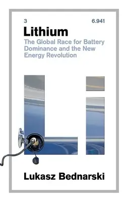 Litio: La carrera mundial por el dominio de las baterías y la nueva revolución energética - Lithium: The Global Race for Battery Dominance and the New Energy Revolution