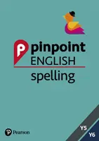 Pinpoint English Spelling Years 5 and 6 - Photocopiable Targeted SATs Practice (age 9-11)