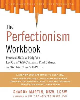 El libro de TCC para el perfeccionismo: Habilidades basadas en la evidencia para ayudarle a dejar de lado la autocrítica, aumentar la autoestima y encontrar el equilibrio - The CBT Workbook for Perfectionism: Evidence-Based Skills to Help You Let Go of Self-Criticism, Build Self-Esteem, and Find Balance