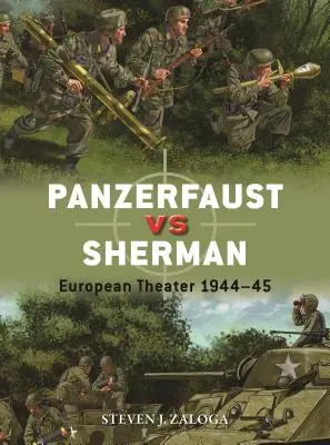 Panzerfaust vs Sherman: Teatro Europeo 1944-45 - Panzerfaust Vs Sherman: European Theater 1944-45