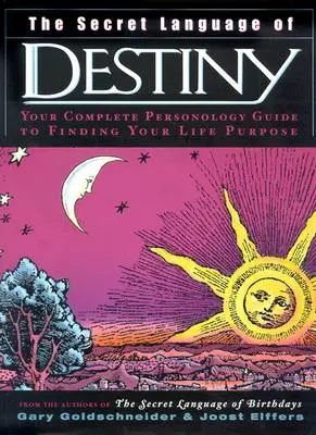 El lenguaje secreto del destino: Una Guía Personológica para Encontrar el Propósito de tu Vida - The Secret Language of Destiny: A Personology Guide to Finding Your Life Purpose