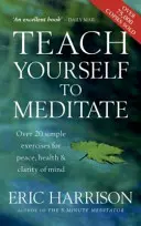 Teach Yourself To Meditate - Más de 20 sencillos ejercicios para la paz, la salud y la claridad mental - Teach Yourself To Meditate - Over 20 simple exercises for peace, health & clarity of mind