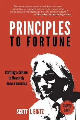 Principios para la fortuna: La creación de una cultura para el crecimiento masivo de una empresa - Principles To Fortune: Crafting a Culture to Massively Grow a Business