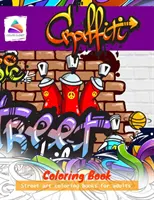 Graffiti Coloring Book: Libros para colorear de arte callejero para adultos - Graffiti Coloring Book: Street art coloring books for adults